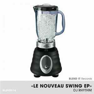 FLAC DJ Rhythm - Le Nouveau Swing EP
