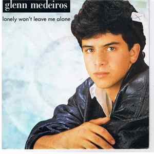 FLAC Glenn Medeiros - Lonely Won't Leave Me Alone