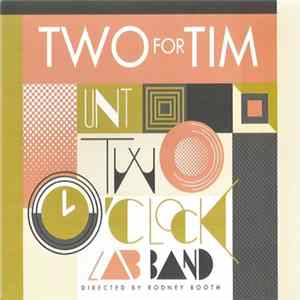 FLAC UNT Two O'Clock Lab Band Directed By Rodney Booth - Two For Tim