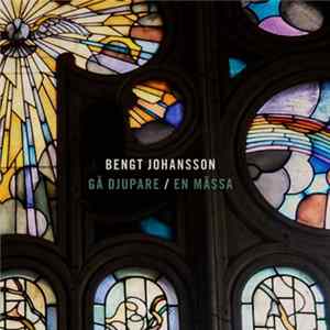 FLAC Bengt Johansson - Gå Djupare / En Mässa