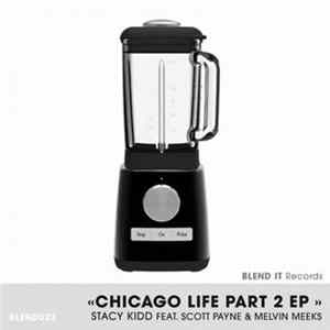 FLAC Stacy Kidd Feat. Scott Payne & Melvin Meeks - Chicago Life Part 2 EP