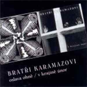 FLAC Bratři Karamazovi - Oslava Ohně + V Krajině Únor
