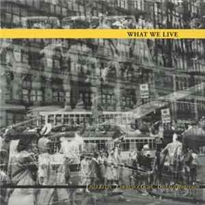 FLAC Lisle Ellis, Lawrence Ochs, Donald Robinson : What We Live - What We Live