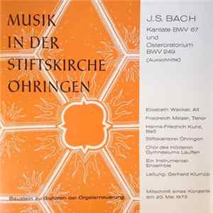FLAC J. S. Bach - Elisabeth Wacker, Friedreich Melzer, Hanns-Friedrich Kunz, Stiftskantorei Öhringen, Chor Des Hölderlin-Gymnasiums Lauffen - Kantate BWV 67 Und Osteroratorium BWV 249 (Ausschnitte)