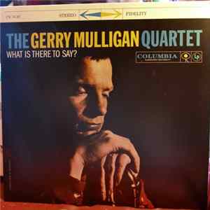 FLAC Gerry Mulligan Quartet - What Is There To Say?
