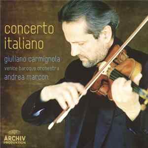 FLAC Giuliano Carmignola, Venice Baroque Orchestra, Andrea Marcon - Concerto Italiano